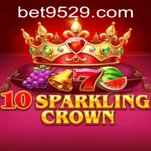 Explorando o Fascinante Mundo de 10SparklingCrown com 9529BET